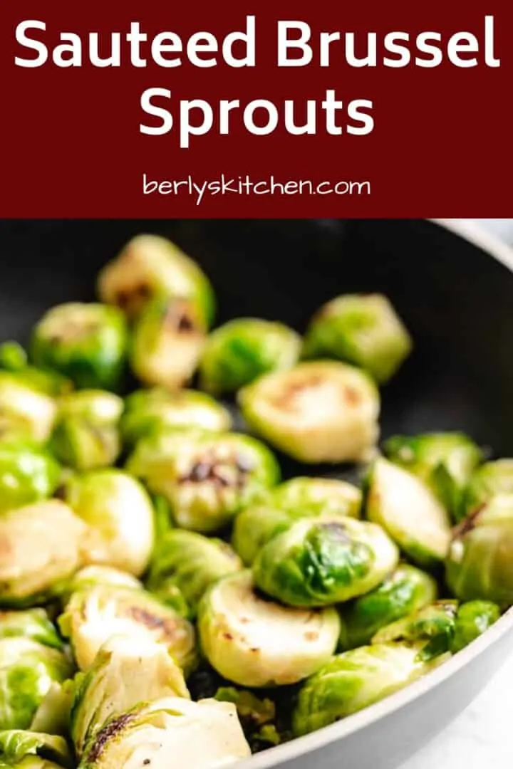 The sauteed brussels sprouts in a pan.