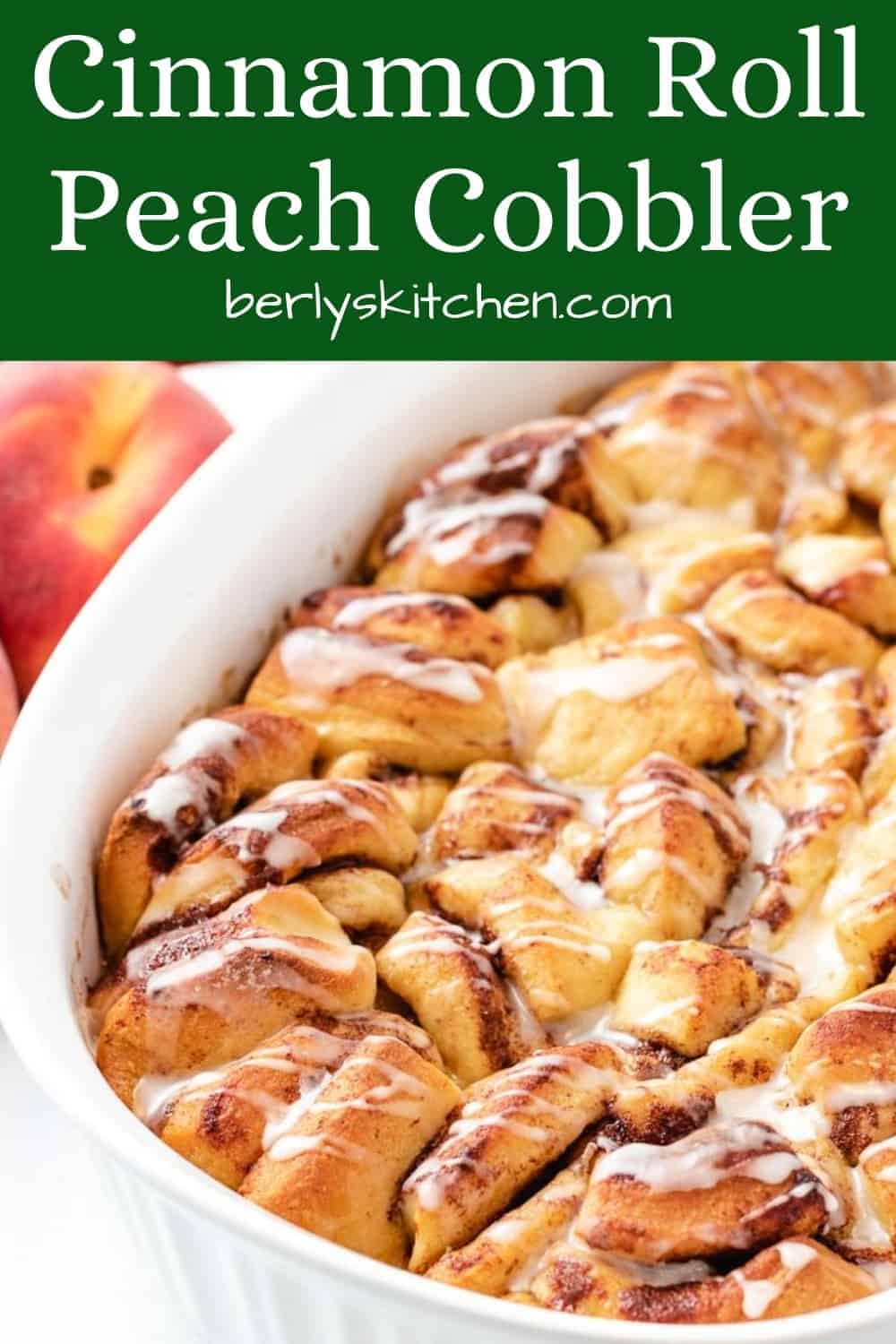 Cinnamon Roll Peach Cobbler Berly's Kitchen