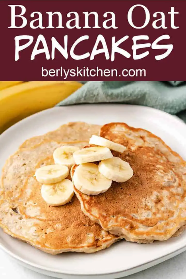 Banana oat pancakes with fresh banana slices.